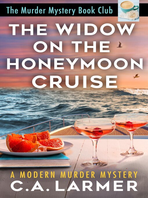 Title details for The Widow on the Honeymoon Cruise by C.A. Larmer - Available